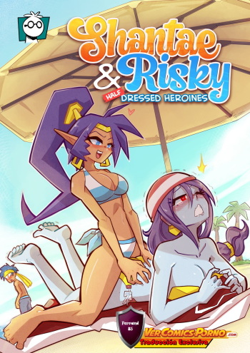 [Mr.E] Shantae & Risky - Half dressed heroines (Shantae) - [Spanish] - Complete cover