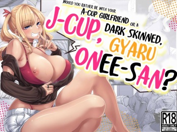 [Nanakorobi Yaoki (kinntarou)] A-Cup no Kanojo yori J-Cup no Kuro Gal no Onee-san no Hou ga Ii yo ne? | Would you rather be with your A-cup girlfriend or a J-cup, dark skinned, gyaru onee-san? [English] [Navajodo] cover
