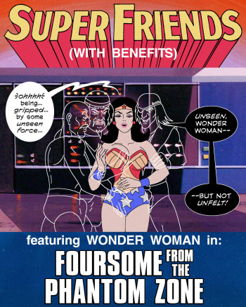 Super Friends with Benefits: Foursome from the Phantom Zone (ongoing) cover