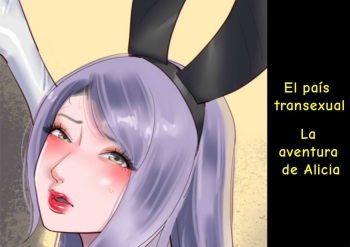 [Naya (Papermania)] Shemale no Kuni no Alice no Bouken | El País transexual: La aventura de Alicia [Spanish] [DelNero] [Decensored] cover