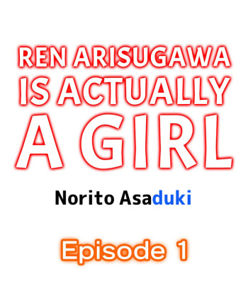 [Norito Asaduki] Ren Arisugawa Is Actually A Girl (Complete) [English] cover