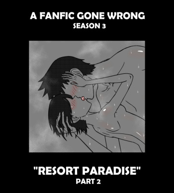 [CoffeeTheSeeker][FGW S3] RESORT PARADISE - P2 [bleach) cover