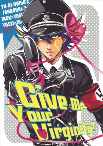 (C75) [Kimagure-Kajiya (Akogi)] Give Me Your Virginity! (Yu-Gi-Oh! 5D's) cover