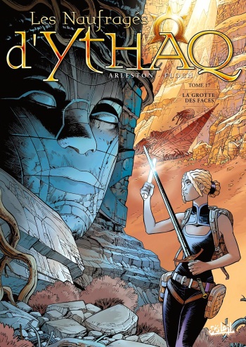 [Arleston, Floch] Les Naufrages d'Ythaq - T17 - La Grotte des Faces [French] cover