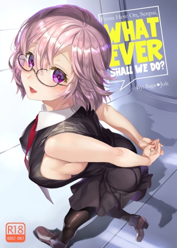 (C93) [Sage・Joh)] From Here On Senpai, Whatever Shall We Do? (Fate/Grand Order) [English] [Saint Quartz Scans] [Decensored] cover