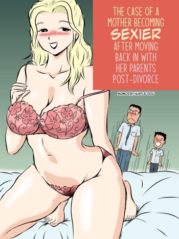 [Momoziri Hustle Dou] Demodori Kaa-san ga Eroku natte ita Ken | The Case Of A Mother Becoming Sexier After Moving Back In With Her Parents Post-Divorce [English] [CulturedCommissions] cover