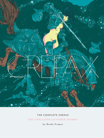 [Guido Crepax] The Complete Crepax #02 : The Time Eaters and Other Stories cover