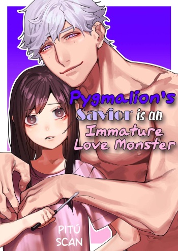 [Aizawa Seinikuten (Aizawa Anji)] Pygmalion no Kyuuseishu wa Seishin Nenrei 7-sai no Big Love Monster. | Pygmalion's Savior is an Immature Monster [English] [PITÚ SCAN] cover