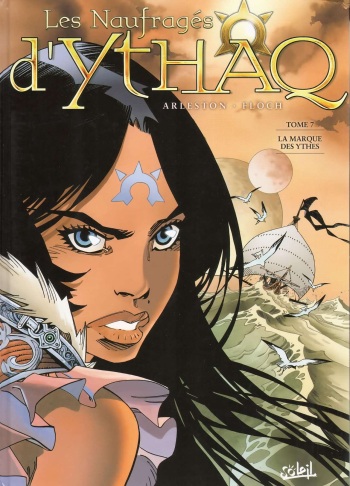 [Arleston, Floch] Les Naufrages d'Ythaq - Tome 07 - La marque des Ythes [French] cover