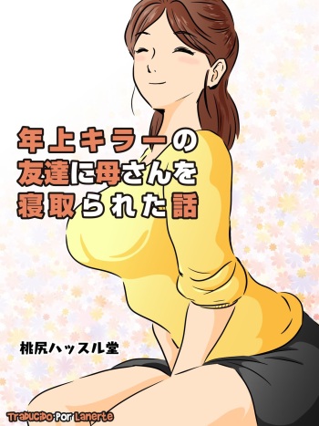 [Momoziri Hustle Dou] Toshiue Killer no Tomodachi ni Kaa-san o Netorareta Hanashi [Spanish] [Lanerte] cover