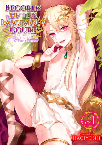 [Hagiyoshi] Intou Kyuuteishi ~Intei to Yobareta Bishounen~ Ch. 1 | Records of the Lascivious Court ~The Beautiful Boy  Who Was Called the “Licentious Emperor”~ Ch. 1 [English] [Black Grimoires] [Digital] cover