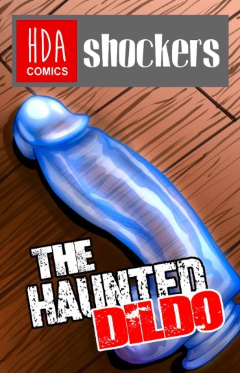 The haunted dildo - HiddenDesireArt [HDA Comics] cover