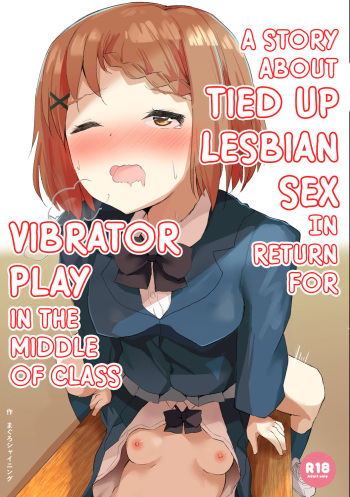 [Maguro Shining] Jugyouchuu ni RemoCon Rotor Tsukerareta Okaeshi ni Kousoku Les Sex Suru Hanashi | A Story About Tied Up Lesbian Sex in Return for Vibrator Play in the Middle of Class [English] cover