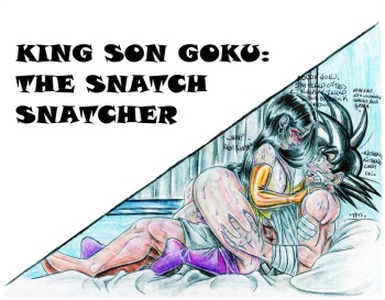 [Skillet91] King Son Goku: The Snatch Snatcher (Dragon Ball Z) [Ongoing] cover