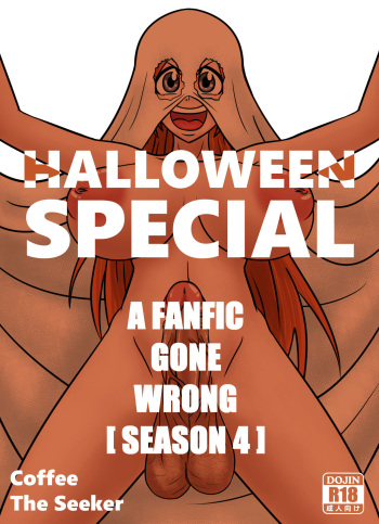[CoffeeTheSeeker][A FANFIC GONE WRONG S4] HALLOWEEN SPECIAL (bleach) cover