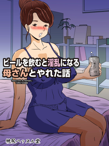 [Momoziri Hustle Dou] Beer o Nomu to Inran ni Naru Kaa-san to Yareta Hanashi [Spanish] (VarKatzas666) cover