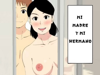 [Oroboy] Deki no Warui Ani to Kaa-san ga Sex Shiteta Hanashi | Mi Madre y Mi Hermano [Spanish][De Las Cenizas Resurgiremos] cover