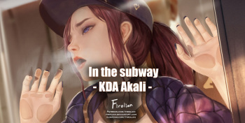 [firolian] In the subway - KDA Akali cover