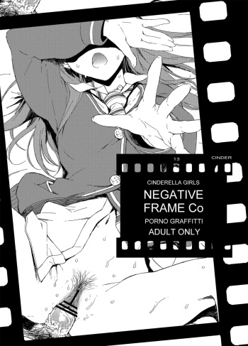 [Chotto Dake Aruyo. (Takemura Sesshu)] CINDERELLA GIRLS NEGATIVE FRAME Co PORNO GRAFFITTI (THE iDOLM@STER) [Digital] cover